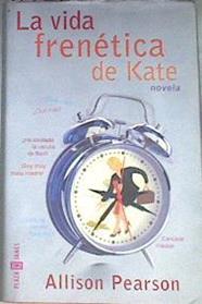 La vida frenética de Kate | 172668 | Pearson, Allison
