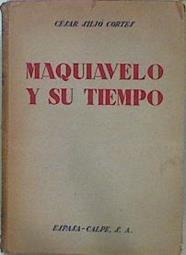 Maquiavelo Y Su Tiempo Repercusión Del Maquiavelismo En Las Teorías Y En Las Práctica | 58513 | Silió Cortés César