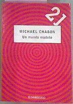 Un Mundo Modelo | 3936 | Chabon Michael
