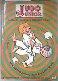 Judo Junior, n. 2. Cinturón naranja y cinturón verde. Metodo progresivo hasta cinturon negro | 102020 | Gómez ( Cinturón Negro), Angel Julio