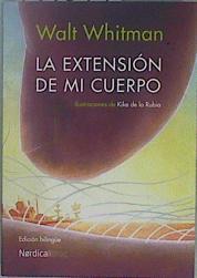 La extensión de mi cuerpo | 149595 | Whitman, Walt (1819-1892)
