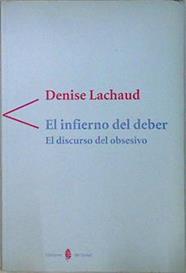 El infierno del deber: el discurso del obsesivo | 136569 | Lachaud, Denise