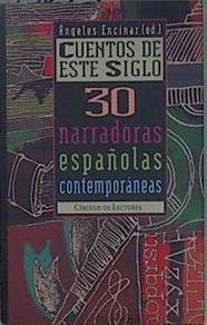 Cuentos de fin de siglo: 30 narradoras españolas contemporáneas | 150414 | Ángeles Encinar (Ed.)