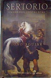 Sertorio : un general contra Roma | 186179 | Aguiar, João (1943- )