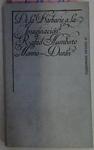 De La Barbarie A La Imaginacion | 33650 | Moreno Duran, Rafael