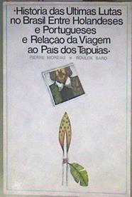 História das últimas lutas no Brasil entre holandeses e portugueses e a relação da viagem ao país do | 184794 | Pierre Moreau y Roulox Baro