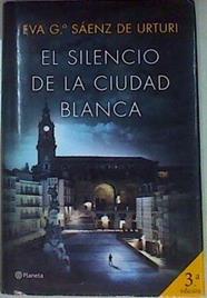 El silencio de la ciudad blanca | 141961 | García Sáenz de Urturi, Eva (1972-)