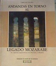 Andanzas en torno al legado mozárabe. Sus creaciones arquitectónicas en la Península y el Rosellón | 164039 | Lafora, Carlos R.