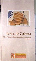 Teresa de Calcuta Madre Teresa de Calcuta más allá de la imagen | 170793 | Anne Sebba