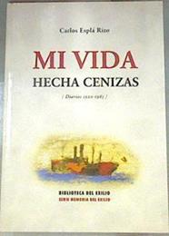 Mi vida hecha cenizas  : diarios 1920 1965 | 180693 | Esplá, Carlos
