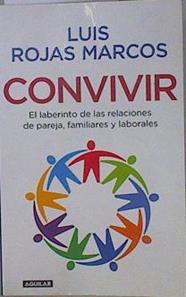 Convivir. El laberinto de las relaciones de pareja, familiares y laborales | 151482 | Rojas Marcos, Luis