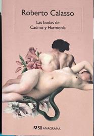 Las bodas de Cadmo y Harmonía | 187532 | Calasso, Roberto