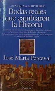 Bodas Reales Que Cambiaron La Historia | 61358 | Perceval José María