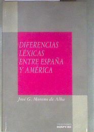 Diferencias léxicas entre España y América | 181767 | Moreno de Alba, José G.
