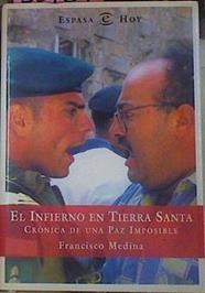 El Infierno En Tierra Santa Cronica De Una Paz Imposible | 30763 | Medina Ortega, Francisco