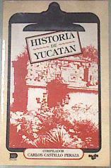 Historia de Yucatan. Antologia de Textos | 179343 | Castillo Peraza, Carlos (Compilador)