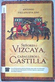 Señores de Vizcaya, Caballeros de Castilla | 86165 | Villanueva Edo, Antonio