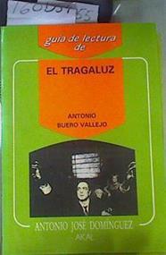 Guía de lectura de El Tragaluz de Antonio Buero Vallejo | 160054 | Domínguez, Antonio/Antonio Buero Vallejo