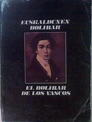 El Bolívar de los vascos Euskaldunen Bolibar | 151887 | Abrisketa, Francisco