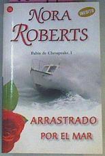 Arrastrado por el mar Trilogia Bahía de Chesapeake I. | 73049 | Roberts, Nora