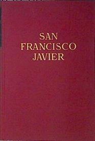 San Francisco Javier Un español de leyenda | 140390 | Somingo Manfredi Cano