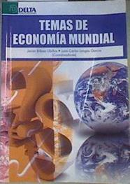 Temas de economía mundial | 167651 | Bilbao Ubillos, Javier