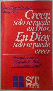 Creer sólo se puede en Dios En Dios sólo se puede creer | 132956 | González Faus, José Ignacio/Vives, Josep(Vives Solé)