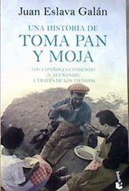 Una historia de toma pan y moja los españoles comiendo y ayunando a través de los tiempos | 185315 | Eslava Galán, Juan (1948-)
