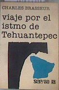 Viaje por el istmo de Tehuantepec | 183137 | Brasseur de Bourbourg, Charles