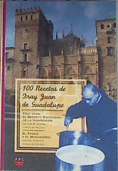 100 recetas de fray Juan de Guadalupe | 173834 | Barrera, Juan Luis