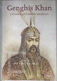 Genghis Khan y el inicio del mundo moderno | 182014 | Noriega Hederich, Luis A./Weatherfold, Jack