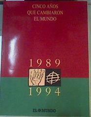 1989-1994, cinco años que cambiaron el mundo | 164299 | Varios