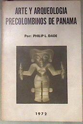 Arte y arqueologia precolombinos de panama | 181302 | Philip L. Dade