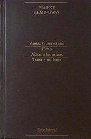 Aguas Primaverales Fiesta Adios A Las Armas. Tener o no tener | 12058 | Hemingway Ernest