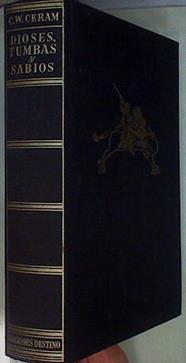 Dioses, Tumbas Y Sabios | 47236 | Ceram C W