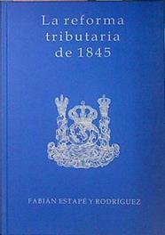 La Reforma Tributaria De 1845 | 20530 | Fabian Estape Rodriguez