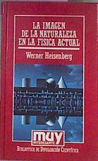 La Imagen De La Naturaleza De La Fisica Actual | 2615 | Heisenberg, Werner