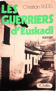 LES GUERRIERS D'EUSKADI | 188565 | RUDEL CHRISTIAN