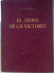 El arma de la victoria | 187056 | Edward R.Stettinius