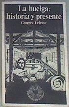 La Huelga Historia y presente | 169269 | Lefranc, Georges