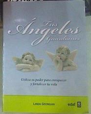 Tus ángeles guardianes : utiliza su poder para enriquecer y fortalecer tu vida | 156047 | Georgian, Linda