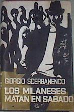 Los Milaneses Matan En Sabado | 38809 | Scerbanenco Giorgio