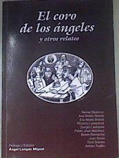 El coro de los ángeles y otros relatos | 175159 | Beatove, Nerea/Gracia, Ana Belén/Gracia, Eva María/Lampérez  u otros, Ricardo