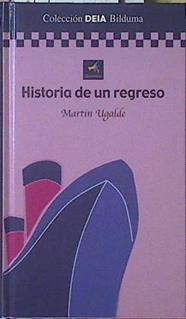 Historia de un regreso | 85188 | Ugalde, Martín de