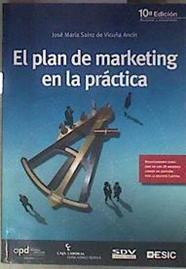 El plan de marketing en la práctica | 183265 | Sainz de Vicuña Ancín, José María