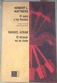 El yugo y las flechas El Alcázar no se rinde | 178645 | Matthews, Herbert L./Manuel Aznar
