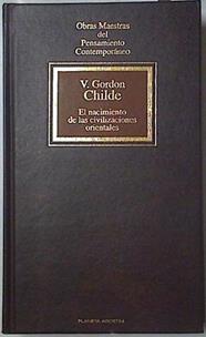 El Nacimiento de las civilizaciones orientales | 111388 | Childe, V. Gordon