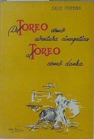 Del toreo como aventura cinegética al toreo como danza | 153087 | CALLE ITURRINO, Esteban.