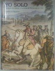 Yo solo: La toma del Panzacola por Bernardo de Gálvez, 1781 | 181235 | Reparaz, Carmen de