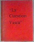 La Cuestion Vasca | 180866 | Krutwig Sagredo, Federico, F Sarraill/Sarrailh de Ihartza Pseudonimo, Fernando